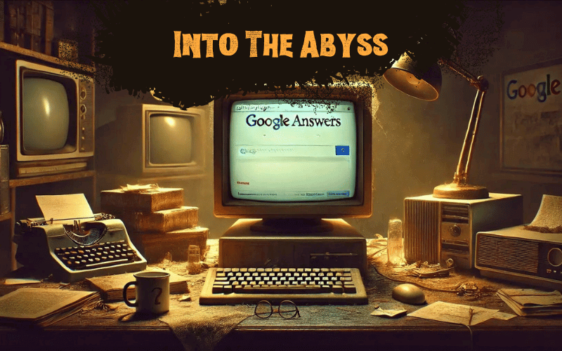 Into the Abyss: Google Answers – A Digital Time Capsule